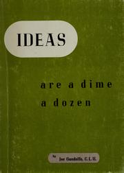 Cover of: Ideas are a dime a dozen... but the man who puts them into practice is priceless