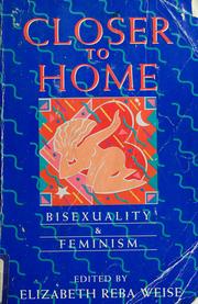 Cover of: Closer to home: bisexuality & feminism
