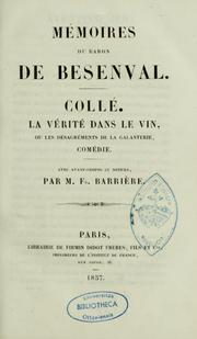 Cover of: Mémoires du baron de Besenval. Collé. La vérité dans le vin, ou Les désagréments de la galanterie, comédie