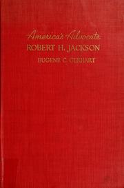 Cover of: America's advocate: Robert H. Jackson. by Eugene C. Gerhart, Eugene C. Gerhart