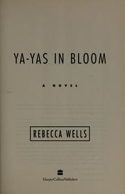 Cover of: Ya-Yas in Bloom by Wells, Rebecca