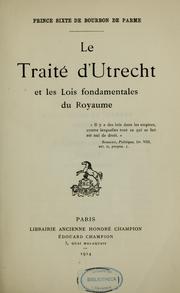 Le Traite D Utrecht Et Les Lois Fondamentales Du Royaume 1914 Edition Open Library