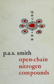 Cover of: The chemistry of open-chain organic nitrogen compounds | Peter Alan Somervail Smith