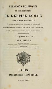 Cover of: Relations politiques et commerciales de l'Empire romain avec l'Asie orientale <l'Hyrcanie, l'Indie, la Bactriane et la Chine> pendant les cinq premiers siècles de l'ère chrétienne, d'après les témoignages latins, grecs, arabes, persans, indiens et chinois ...