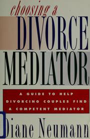 Cover of: Choosing a divorce mediator: a guide to help divorcing couples find a competent mediator