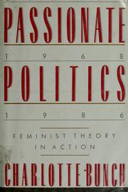Cover of: Passionate politics: essays, 1968-1986 : feminist theory in action