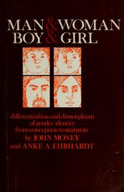 Cover of: Man & woman, boy & girl: the differentiation and dimorphism ofgender identity from conception to maturity