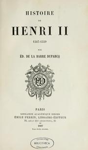 Cover of: Histoire de Henri II by Nicolas Edouard Delabarre-Duparcq