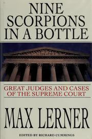 Cover of: Nine scorpions in a bottle: great judges and cases of the Supreme Court