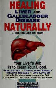 Cover of: Healing liver and gallbladder disease naturally | Richard Schulze