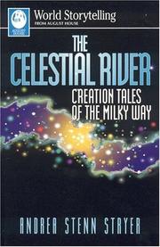 Cover of: The celestial river: creation tales of the Milky Way