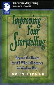 Cover of: Improving your storytelling: beyond the basics for all who tell stories in work or play