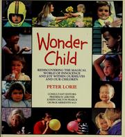 Cover of: Wonder child: rediscovering the magical world of innocence and joy within ourselves and our children