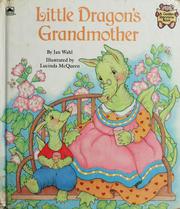 Cover of: Little Dragon's grandmother by Jan Wahl