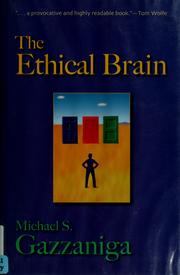Cover of: The Ethical Brain by Gazzaniga, Michael S.