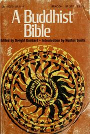 Cover of: A Buddhist Bible by edited by Dwight Goddard ; introduction by Huston Smith ; with a new foreword by Robert Aitken.