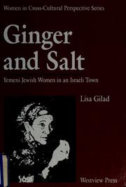 Cover of: Ginger and salt: Yemeni Jewish women in an Israeli town