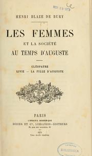 Les femmes et la société au temps d'Auguste ... by Ange Henri Blaze de Bury