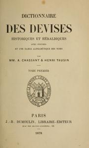 Dictionnaire des devises historiques et héraldiques by Alphonse Antoine Louis Chassant