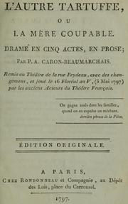 L'Autre Tartuffe, ou, La Mère coupable by Pierre Augustin Caron de Beaumarchais