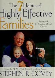 Cover of: The 7 habits of highly effective families: building a beautiful family culture in a turbulent world