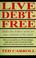 Cover of: Live debt-free