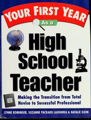 Cover of: Your first year as a high school teacher: making the transition from a total novice to a successful professional