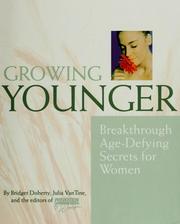 Cover of: Growing younger: breakthrough age-defying secrets for women