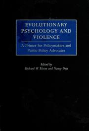 Cover of: Evolutionary psychology and violence by edited by Richard W. Bloom and Nancy Dess ; foreword by Joseph Graves, Jr