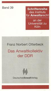Das Anwaltkollektiv der DDR by Franz Norbert Otterbeck