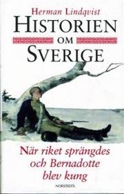 Cover of: Historien om Sverige: När riket sprängdes och Bernadotte blev kung