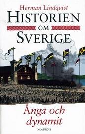 Historien om Sverige. Ånga och dynamit by Herman Lindqvist