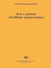 Arte y Proceso del Dibujo Arquitectónico by Gerald Allen, Richard Oliver