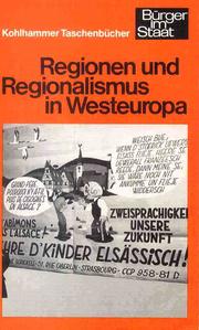 Cover of: Regionen und Regionalismus in Westeuropa.: Mit Beiträgen von Dirk Gerdes, Roland Sturm, Heiner Timmermann, Wolfgang Merkel, Gisela Riescher, Ulrike Liebert. Redaktion: Hans-Georg Wehling