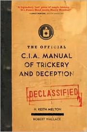 Cover of: The Official CIA Manual of Trickery and Deception by H. Keith Melton, Robert Wallace