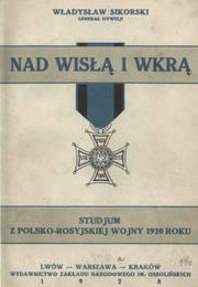 Cover of: Nad Wisłą i Wkrą, studjum z polsko-rosyjskiej wojny 1920 roku.