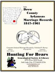 Drew County Arkansas Marriage Records 1847-1861 by Nicholas Russell Murray, Dorothy Ledbetter Murray