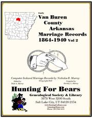 Van Buren County Arkansas Marriage Records Vol 2 1864-1940 by Nicholas Russell Murray