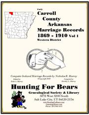 Cover of: Carroll Co AR Marriages W Dist v1 1869-1910 by 