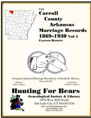 Carroll County Arkansas Marriage Records Eastern District Vol 1 1869-1930 by Nicholas Russell Murray