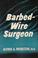 Cover of: Barbed-wire surgeon.