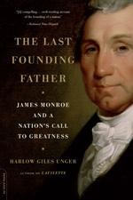 Cover of: The last founding father: James Monroe and a nation's call to greatness