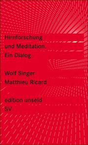 Hirnforschung und Meditation by Wolf Singer, Matthieu Ricard