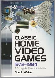 Cover of: Classic Home Video Games, 1972-1984 by Brett Weiss