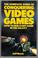 Cover of: The Complete Guide to Conquering Video Games