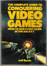 Cover of: The Complete Guide to Conquering Video Games by 