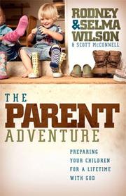 The parent adventure by Rodney Wilson