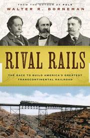 Cover of: Rival rails: the race to build America's greatest transcontinental railroad