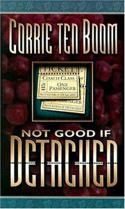 Cover of: Not Good If Detached by Corrie ten Boom