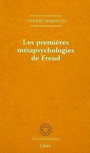 Les premières métapsychologies de Freud by Thierry Simonelli